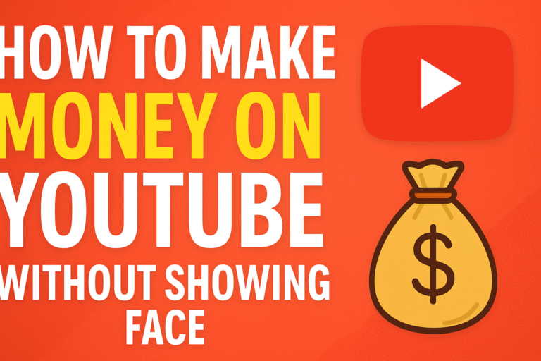 How to Make Money on YouTube Without Showing Face: A Proven Guide for Shy Creators